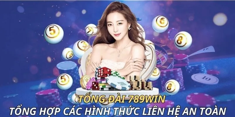Một Số Cách Liên Hệ Nhà Cái 789win