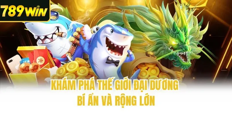 Khám phá thế giới đại dương bí ẩn và rộng lớn